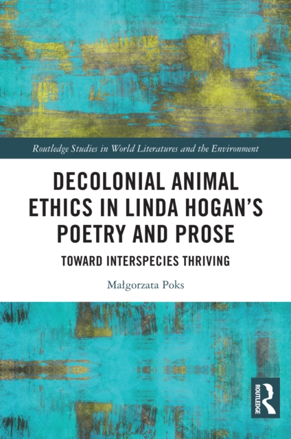 Decolonial Animal Ethics in Linda Hogan's Poetry and Prose