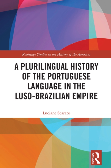 Plurilingual History of the Portuguese Language in the Luso-Brazilian Empire