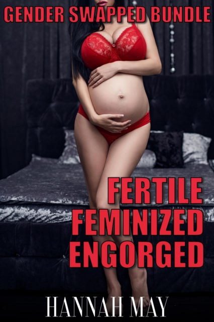 Gender Swapped Bundle: Fertile, Feminized, Engorged