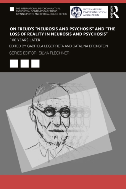 On Freud's "e;Neurosis and Psychosis"e; and "e;The Loss of Reality in Neurosis and Psychosis"e;