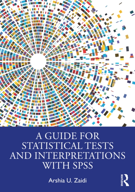 Guide for Statistical Tests and Interpretations with SPSS