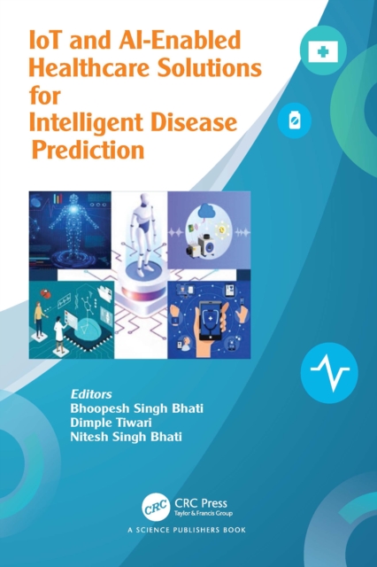 IoT and AI-Enabled Healthcare Solutions for Intelligent Disease Prediction