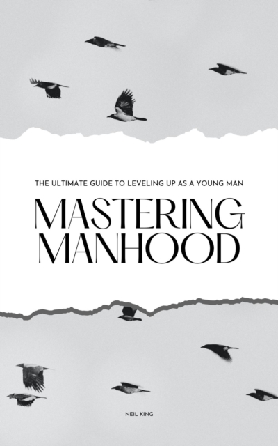 Mastering Manhood