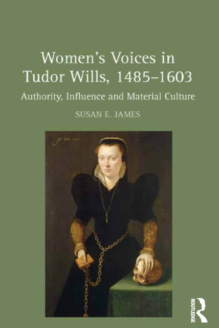 Women's Voices in Tudor Wills, 1485,1603