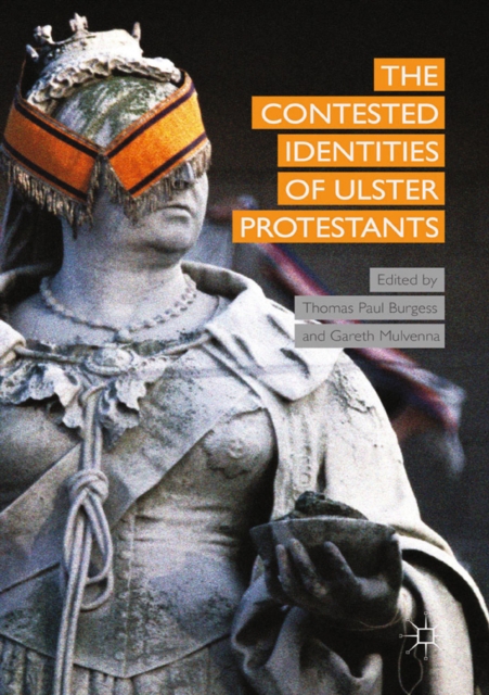 Contested Identities of Ulster Protestants