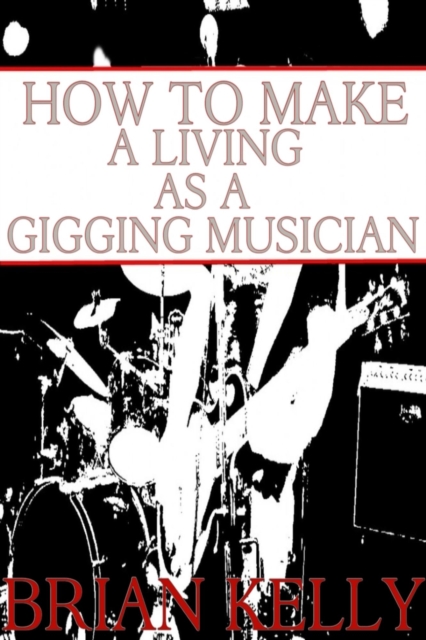 How to Make a Living as a Gigging Musician