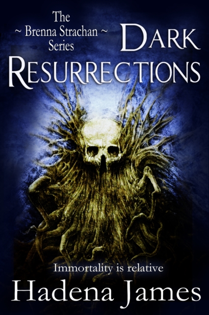Dark Resurrections (Book Three in the Brenna Strachan Series)