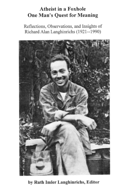 Atheist in a Foxhole--One Man's Quest for Meaning