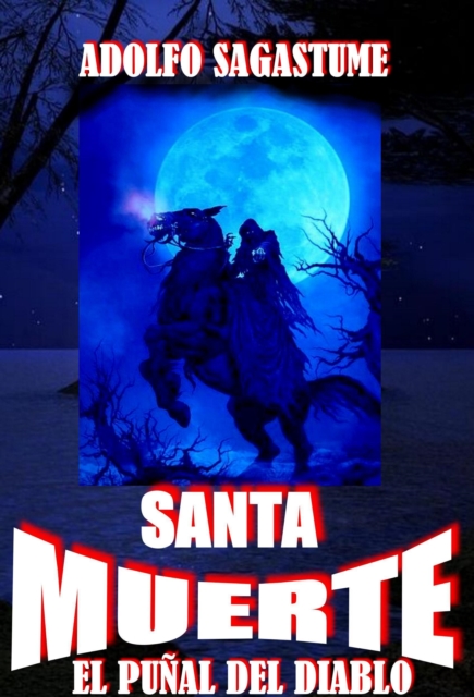 Santa Muerte, el Punal del Diablo