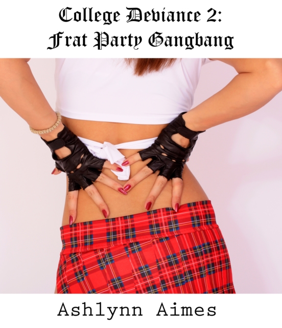 College Deviance 2: Frat Party Gangbang