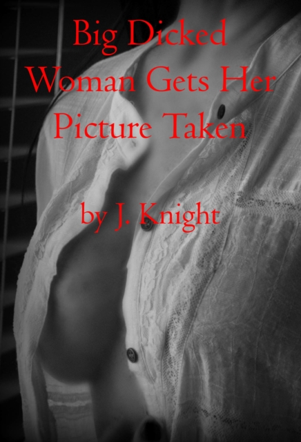 Big Dicked Woman Gets Her Picture Taken