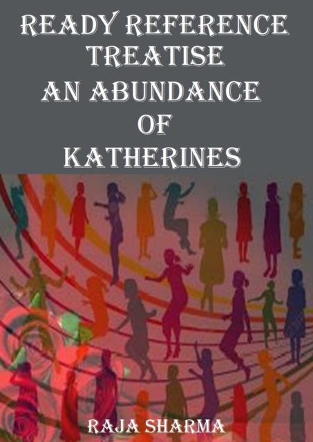 Ready Reference Treatise: An Abundance of Katherines