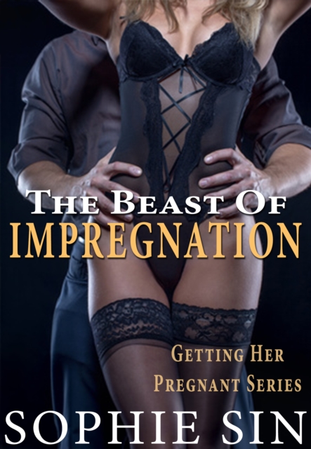 Beast of Impregnation (Getting Her Pregnant Series)