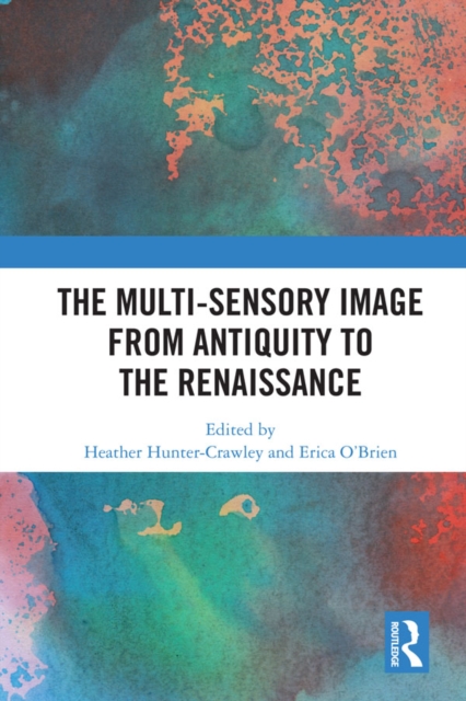 Multi-Sensory Image from Antiquity to the Renaissance