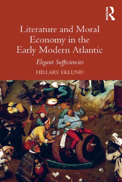 Literature and Moral Economy in the Early Modern Atlantic