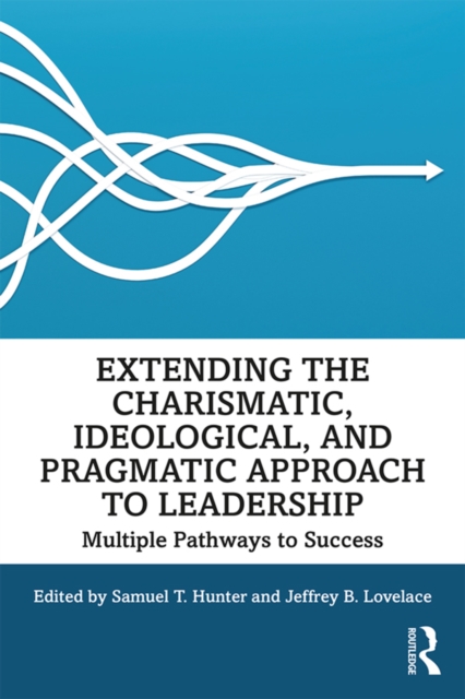 Extending the Charismatic, Ideological, and Pragmatic Approach to Leadership