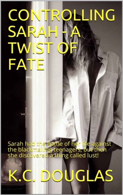 Controlling Sarah: A Twist of Fate