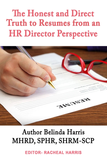 Honest and Direct Truth to Resumes from an HR Director Perspective