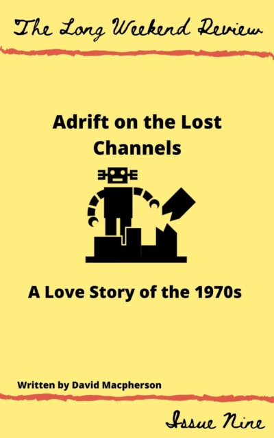 Adrift on the Lost Channels: A Love Story of the 1950s