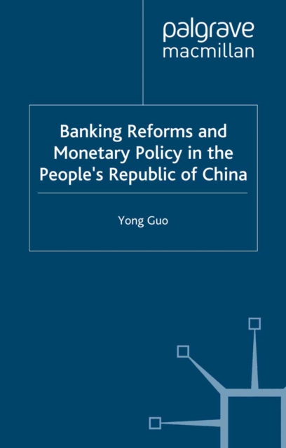 Banking Reforms and Monetary Policy in the People's Republic of China