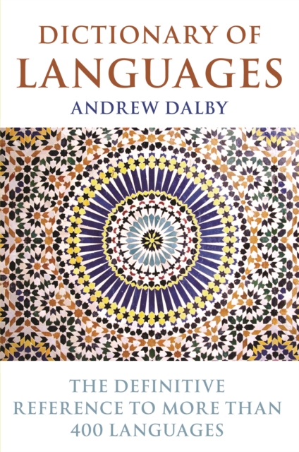 Dictionary of Languages : The Definitive Reference to More Than 400 Languages