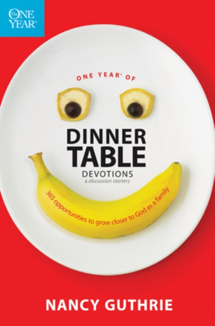 One Year of Dinner Table Devotions and Discussion Starters