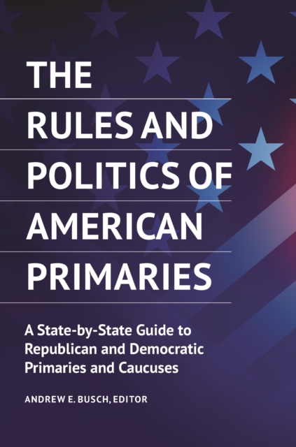 Rules and Politics of American Primaries