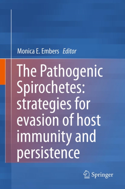 Pathogenic Spirochetes: strategies for evasion of host immunity and persistence