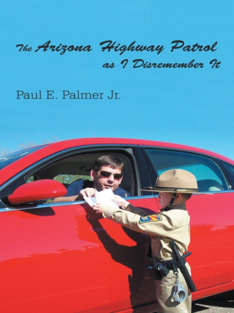 Arizona Highway Patrol as I Disremember It