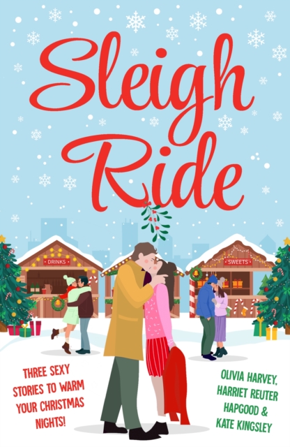 Sleigh Ride: Three sexy stories to warm your Christmas nights