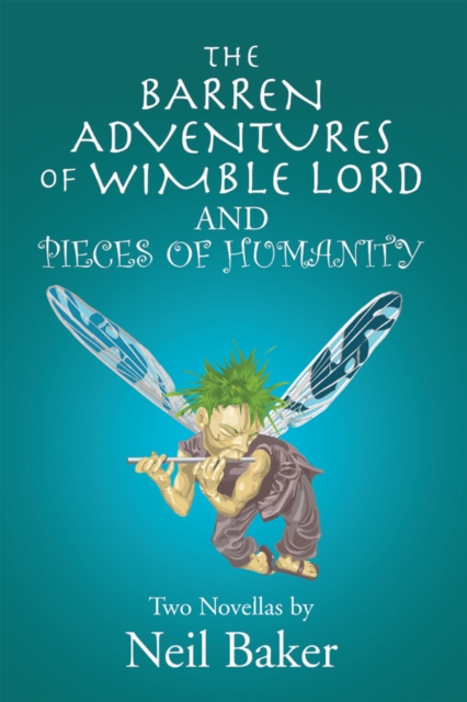 Barren Adventures of Wimble Lord and Pieces of Humanity