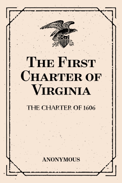 First Charter of Virginia: The Charter of 1606