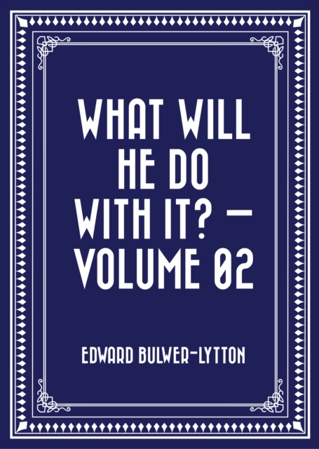 What Will He Do with It? - Volume 02