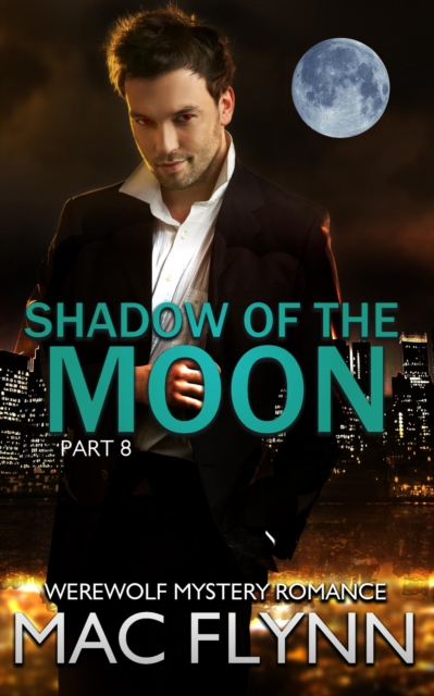 Shadow of the Moon #8 (Werewolf Shifter Romance)