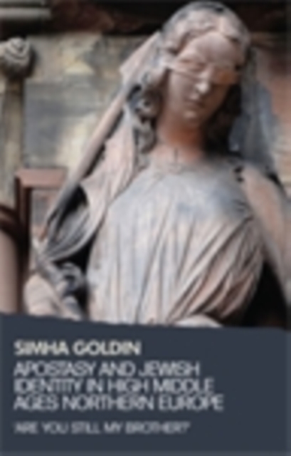 Apostasy and Jewish identity in High Middle Ages Northern Europe