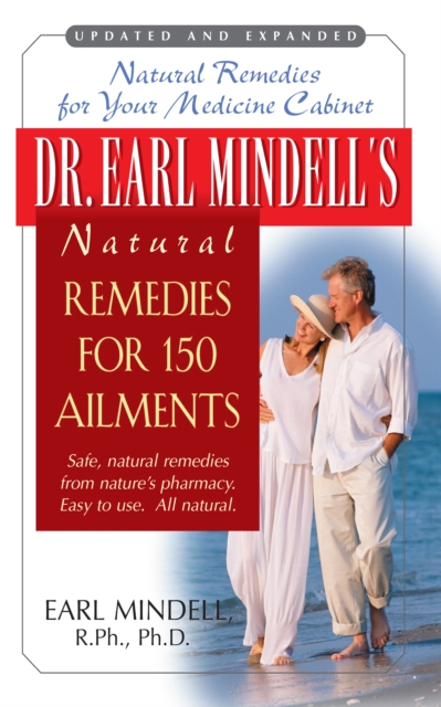  Dr. Earl Mindell's Natural Remedies for 150 Ailments 