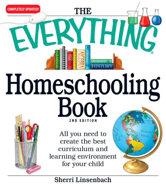 The Everything Homeschooling Book