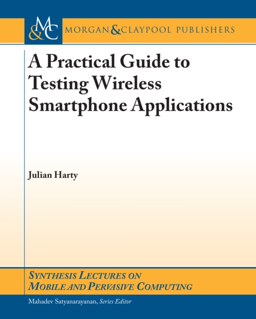 Practical Guide to Testing Wireless Smartphone Applications