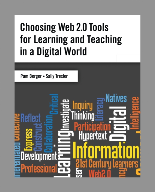Choosing Web 2.0 Tools for Learning and Teaching in a Digital World
