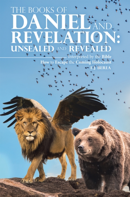 BOOKS OF DANIEL AND REVELATION: UNSEALED AND REVEALED