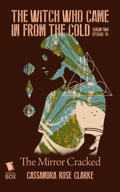 Mirror Cracked (The Witch Who Came in from the Cold Season 2 Episode 10)