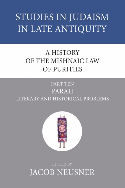 History of the Mishnaic Law of Purities, Part 10