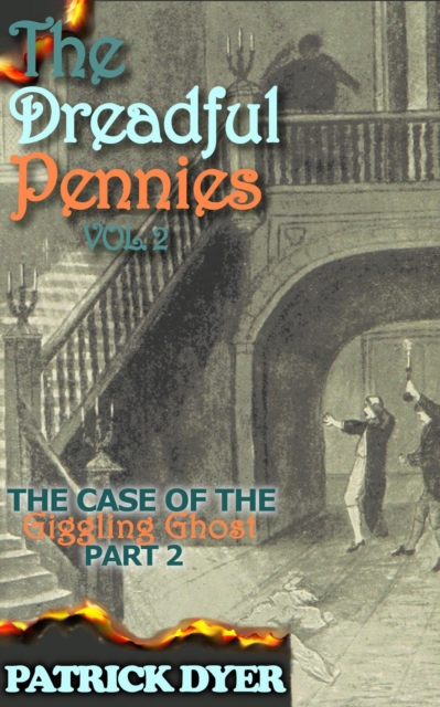 Dreadful Pennies: The Case of the Giggling Ghost Part 2