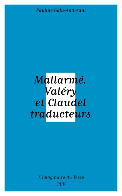 Mallarmé, Valéry et Claudel traducteurs