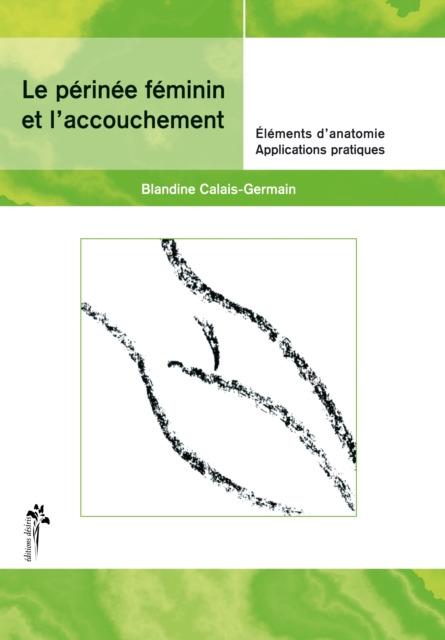 Le périnée féminin et l'accouchement - Édition actualisée (2021)