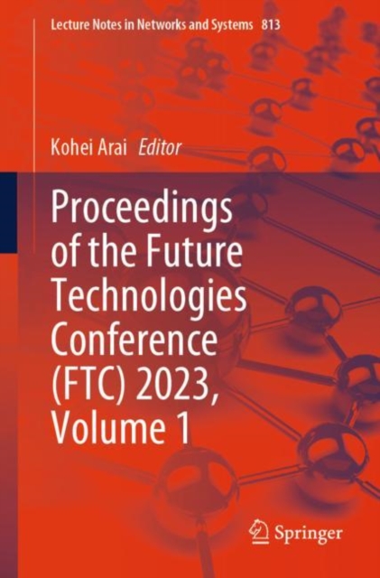 Proceedings of the Future Technologies Conference (FTC) 2023, Volume 1