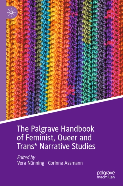 Palgrave Handbook of Feminist, Queer and Trans* Narrative Studies