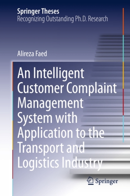 Intelligent Customer Complaint Management System with Application to the Transport and Logistics Industry