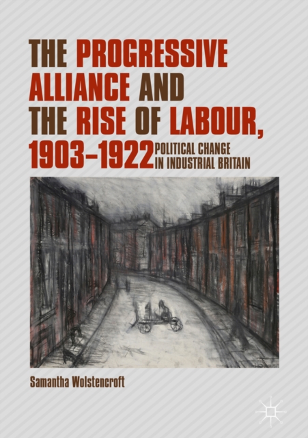 Progressive Alliance and the Rise of Labour, 1903-1922
