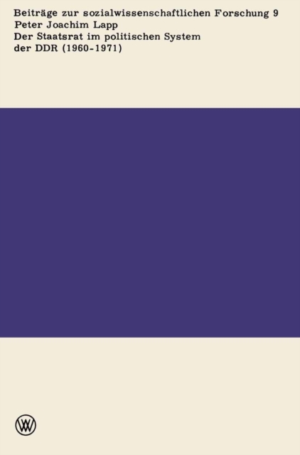 Der Staatsrat im politischen System der DDR (1960 – 1971)